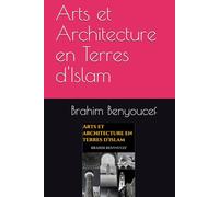 Arts et Architecture en Terres d'Islam