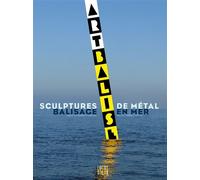 Arts et balises Balisage en mer et sculptures de métal - Kelig-Yann Cotto - Locus Solus - broché - Catalogue d'exposition