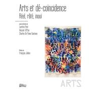 Arts et dé-coïncidence: Réel, raté, inouï