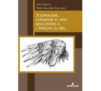 Arts et journalisme Une rencontre à l'épreuve du réel... - Michèle Guillemont - Peter Lang - broché - Beau livre