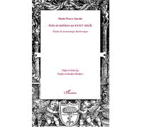 Arts et métiers au XVIIIè siècle Etudes de terminologie diachronique - Maria Teresa Zanola - L'harmattan - broché - Essai