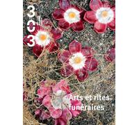 Arts et rites funéraires - Anne Bossé - 303 Editions Revue - broché - Revue