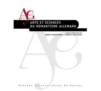 Arts et sciences du romantisme allemand - André Stanguennec - Presses Universitaires Rennes - broché - Monographie