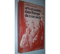 Arts et sociétés dans l'Europe du XVIII1 siècle