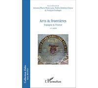 Arts & frontières: Espagne & France XXe siècle – L'Harmattan