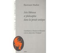 Arts Libéraux Et Philosophie Dans La Pensée Antique - Contribution À L'histoire De L'éducation Et De La Culture Dans L'antiquité