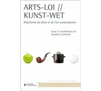 Arts-Loi / Kunst Wet - Plateforme du droit et de l'art contemporain - Sandrine Carneroli - Larcier Eds - broché - Etude