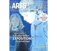 Arts Magazine N°147 : Les plus belles expositions du printemps - Avril/Mai 2023 - Collectif - Arts Magazines - broché - Revue