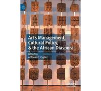 Arts Management, Cultural Policy, & The African Diaspora