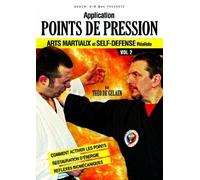 Arts Martiaux Et Self Défense Réaliste : Applications Des Points De Pression - Vol. 2