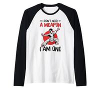 Arts Martiaux Kung Fu Fighter I Don't Need A Weapon Manche Raglan