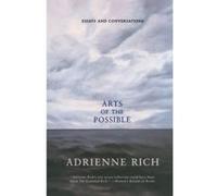 Arts of the Possible Adrienne Rich (Auteur)