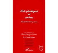 Arts Plastiques Et Cinema - Les Territoires Du Passeur