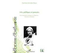 Arts, politiques et pouvoirs: Les productions artistiques du Dahomey : fonctions et devenirs