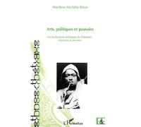 Arts, Politiques Et Pouvoirs - Les Productions Artistiques De Dahomey (Bénin) : Fonctions Et Devenirs