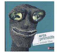 Arts Primitifs - Entrée Libre