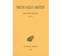 Arts rhétoriques. Tome II, Livre II: Le Discours simple - Michel Patillon - Belles Lettres - broché - Essai