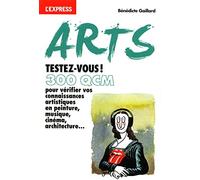 Arts, testez-vous ! 300 QCM