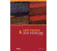 Arts visuels et jeux d'écriture: Cycles 2 et 3