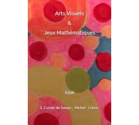 Arts Visuels & Jeux Mathématiques: Essai