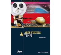 Arts Visuels & Temps Cycles 1.2.3 Et Collège