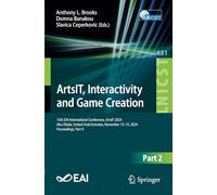 ArtsIT, Interactivity and Game Creation: 13th EAI International Conference, ArtsIT 2024, Abu Dhabi, United Arab Emirates, November 13-15, 2024, Proceedings, Part II