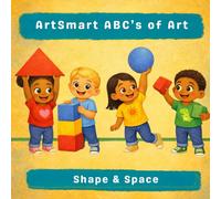 ArtSmart ABC’s of Art: Shape & Space