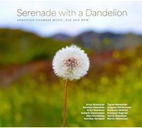 Artur Akshelyan - Serenade with a Dandelion-Armenian Chamber Music, Old & New