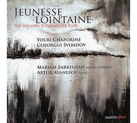 Artur Avanesov - Jeunesse Lointaine / Mélodies Sur des Vers D’alexandre Blok