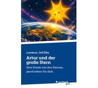 Artur und der große Stern: Eine Poesie von den Sternen, geschrieben für dich.