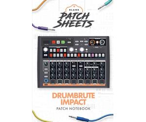 Arturia DrumBrute Impact Blank Patch Sheets Notebook: Become a more organized songwriter with this Blank Patch Sheet notebook so you can spend more time creating and less time forgetting.