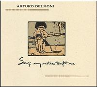 Arturo Delmoni - Songs My Mother Taught Me