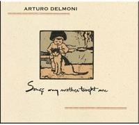 Arturo Delmoni - Songs My Mother Taught Me [Compact Discs]