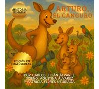 ARTURO, EL CANGURO.: Versión en MAYÚSCULAS para primeros lectores. Una divertida historia de animales, familia y valores, para niños de 3 a 6 años.
