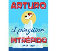 Arturo el Pingüino Intrépido: Archie the Daredevil Penguin (en español)