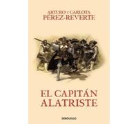 Arturo Pérez-Reverte El capitán Alatriste / Captain Alatriste (Poche)
