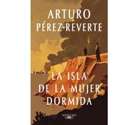 Arturo Perez-Reverte La isla de la mujer dormida (Hispánica) (Relié)