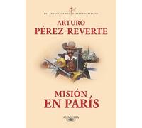 Arturo Pérez-Reverte Misión en París / Mission in Paris (Poche)