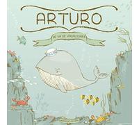 Arturo Se Va De Vacaciones: Libro Infantil De 3 A 5 Años.
