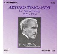 Arturo Toscanini - 1st Recordings