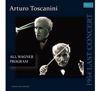 トスカニーニ・ラストコンサート/ワーグナー:楽劇「ローエングリン」 他 (Arturo Toscanini / All Wagner Program / 1954 Last Concert)