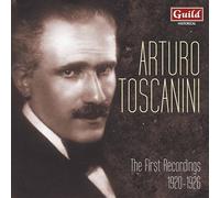 Arturo Toscanini : Premiers Enregistrements 1920-1926