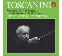 Arturo Toscanini - Respighi: Pini Fontane Di Roma. & Feste Romane [Import]