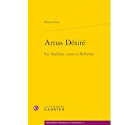 Artus Désiré: Un libelliste contre la Réforme