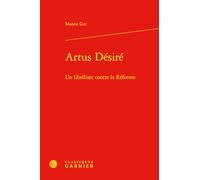 Artus Désiré: Un libelliste contre la Réforme
