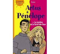 Artus et Pénélope, tome 1 : Le Mystère de la Ferté-des-Eaux