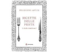 Artusi, P: Ricette Delle Feste (E Della Tradizione)