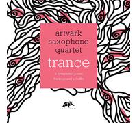 Artvark Saxophone Quartet - Trance : a Symphonic. [Import]