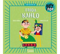 Susie Hodge – ARTY POP : Frida Kahlo – L'art en pop-up – Cartonné (Larousse)