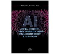 Artyficial Intelligence - A Threat to Democtratic Values? Implications for Security in the Digital A